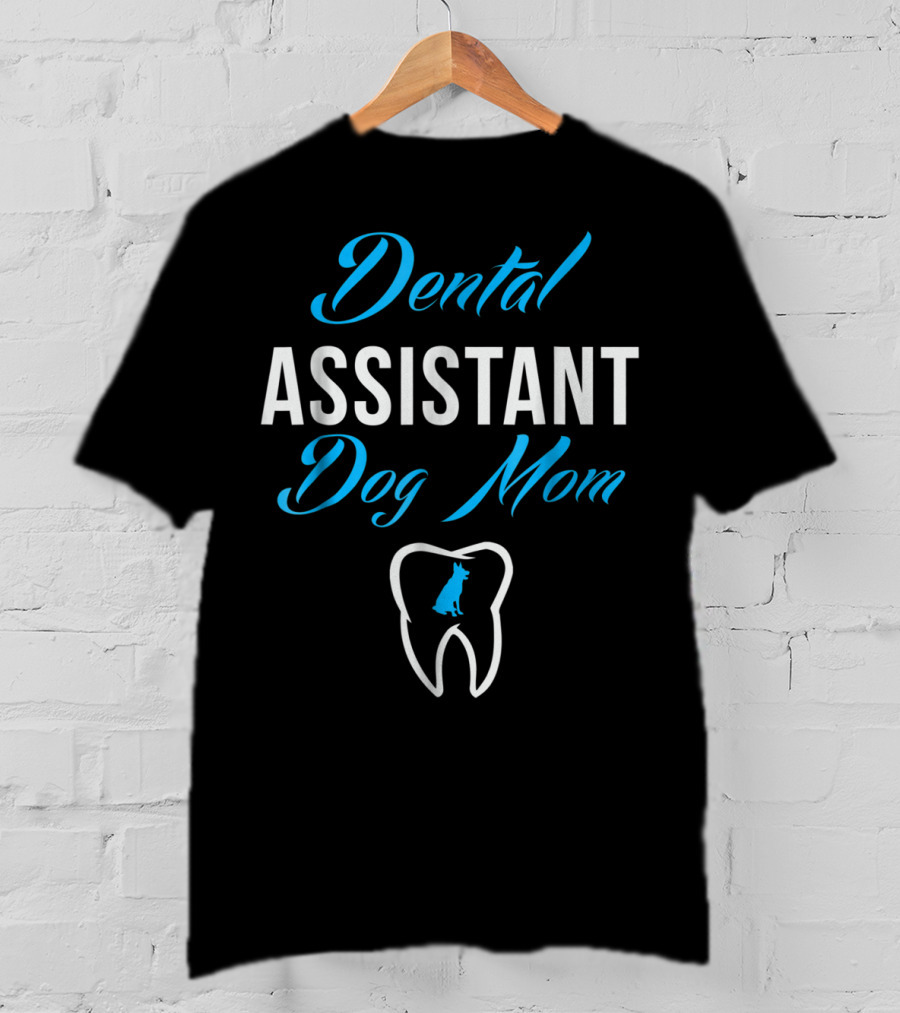 Dental Assistant Dog Mom Tooth Paw White T-Shirt