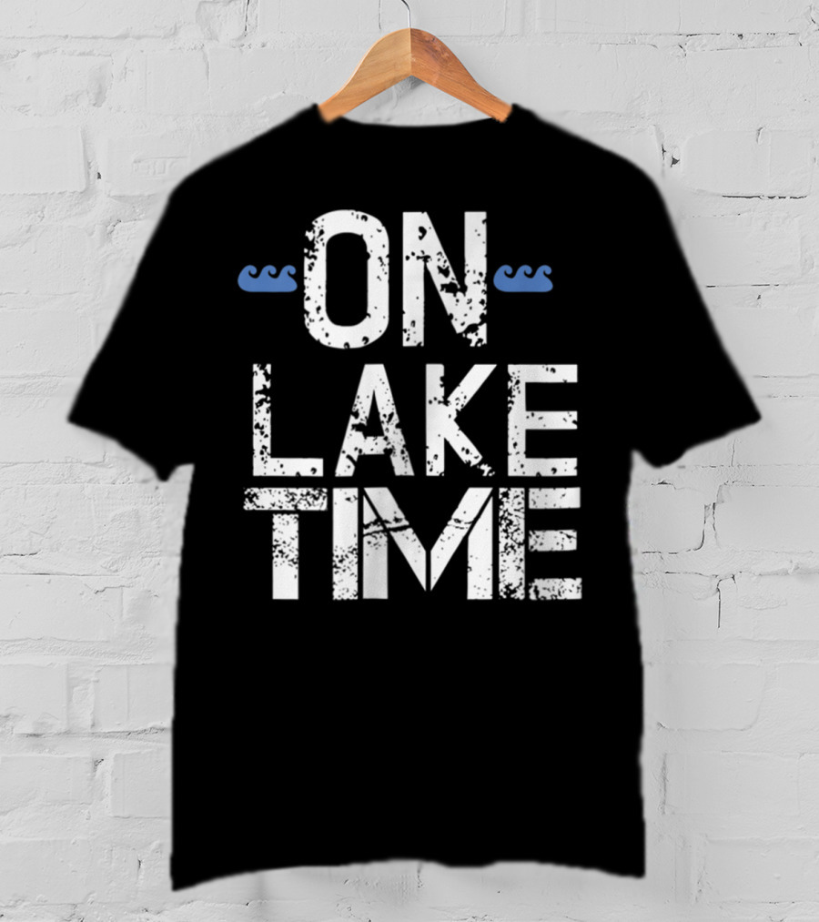 On Lake Time Vacation Beach Mom Dad23 T-Shirt