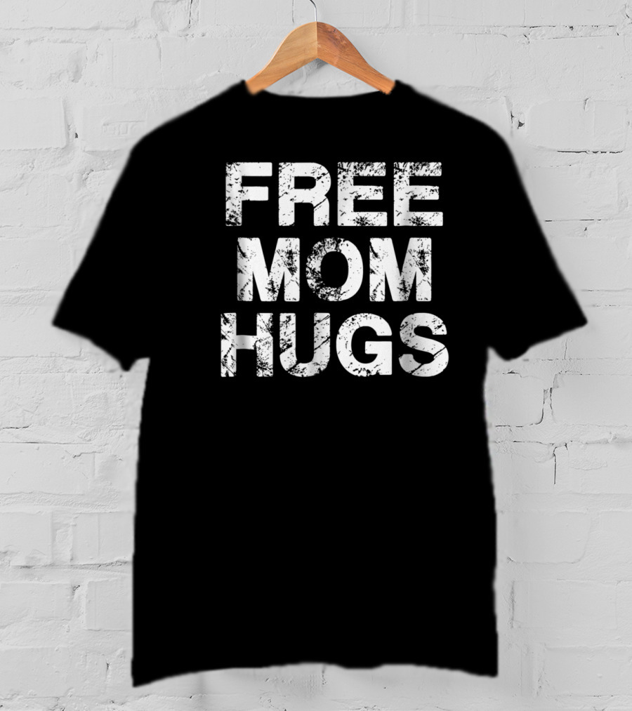 Funny Free Mom Hugs T-Shirt