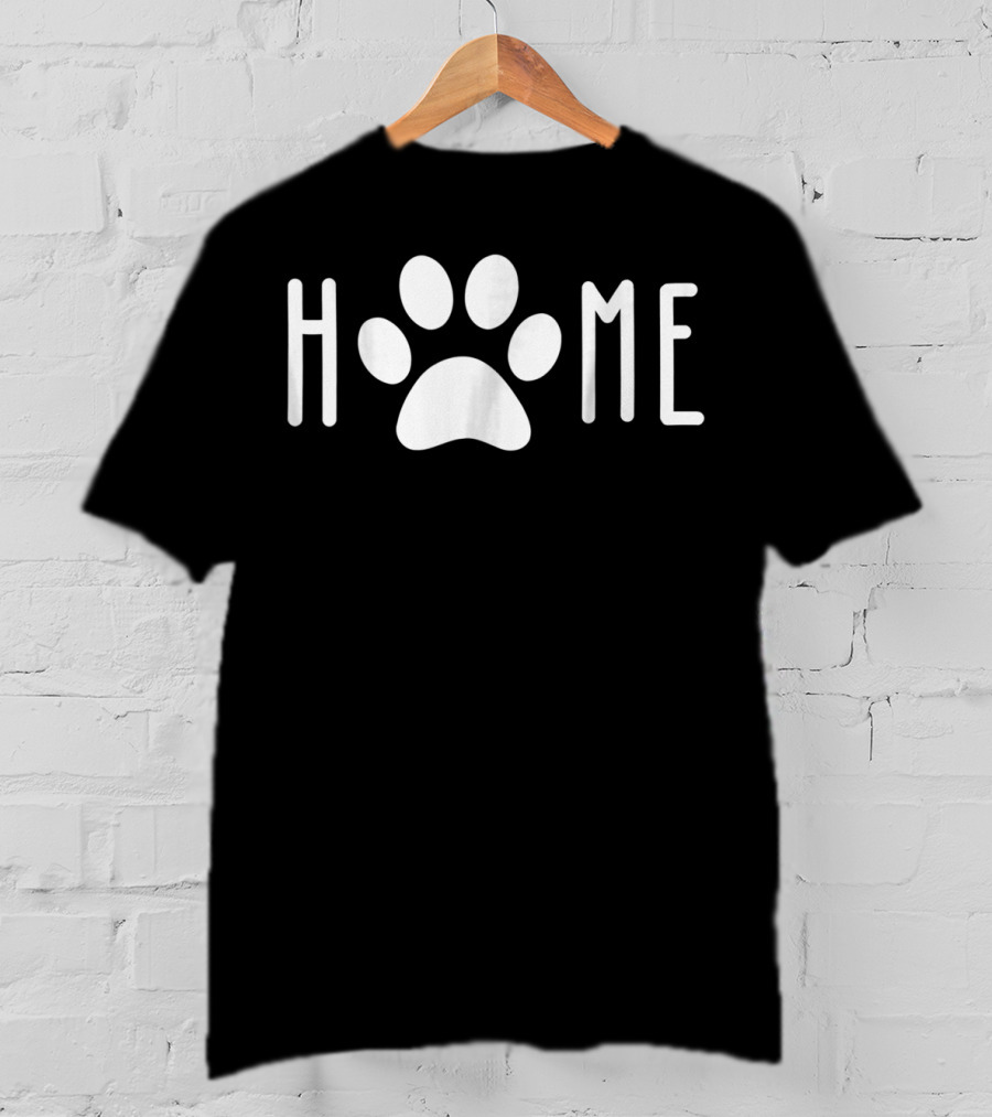 Home With Dog Paw Dog Mom Dog Dad Pet Owner T-Shirt