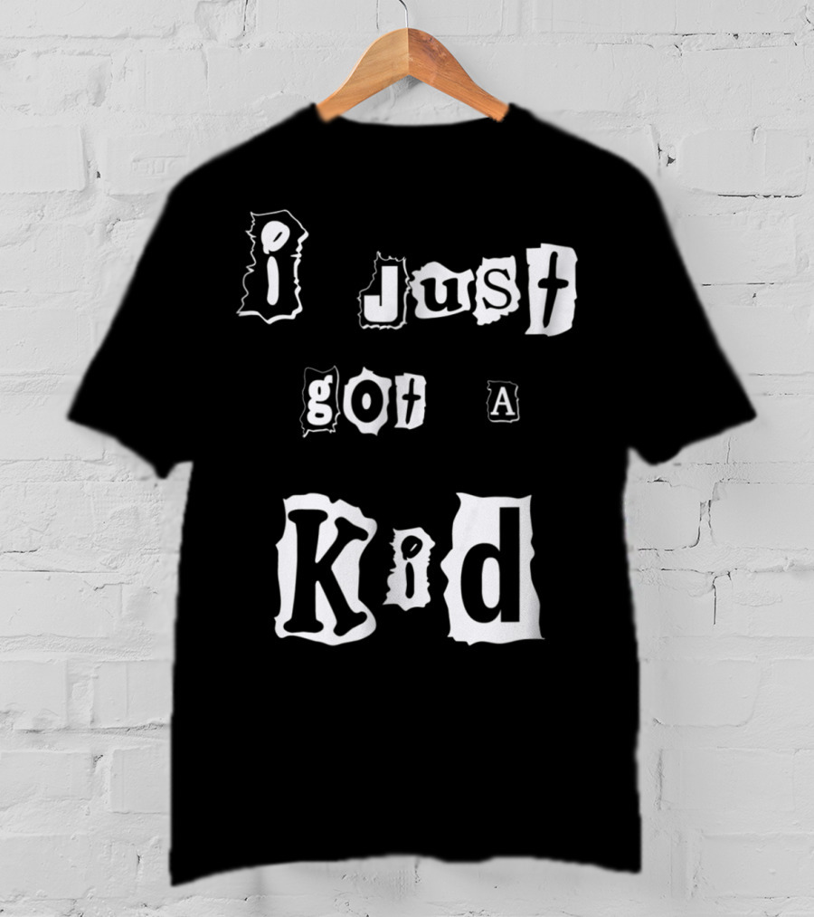 I Just Got A Kid Perfect Present For Mom48 T-Shirt