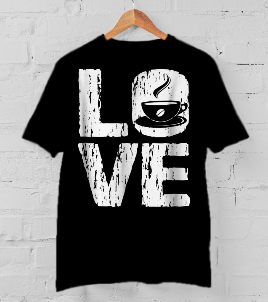 Love Coffee Funny Caffeine Lover T-Shirt