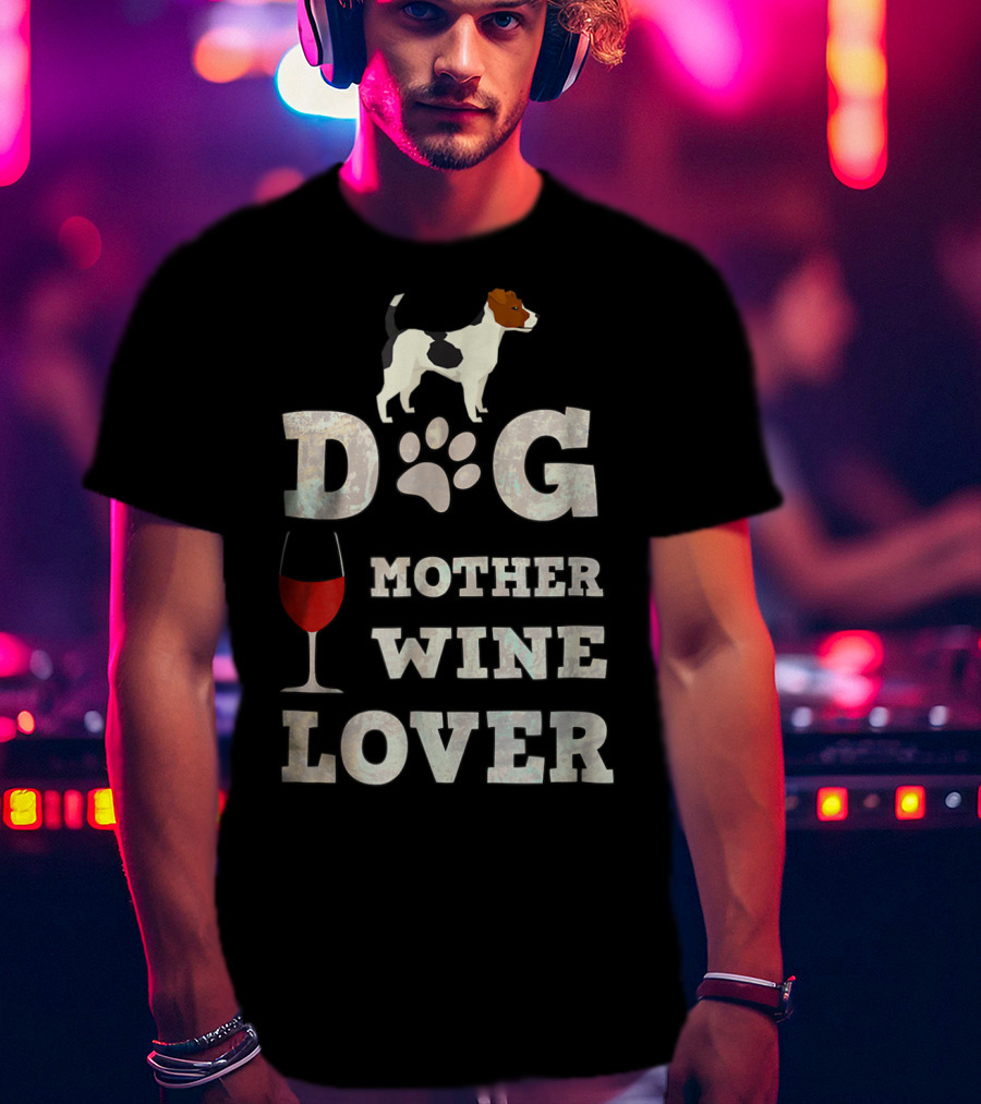 Dog Mother Wine Lover Jack Russell Terrier Mom Funny T-Shirt