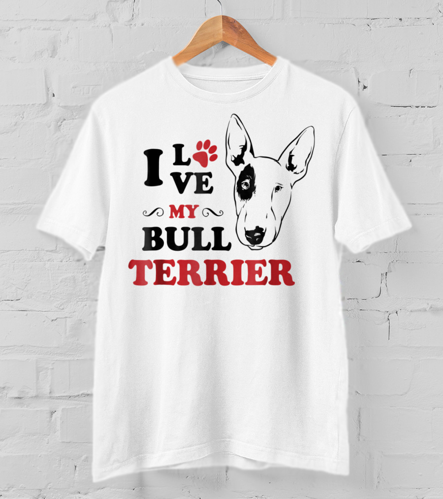 I Love My Bull Terrier T-Shirt