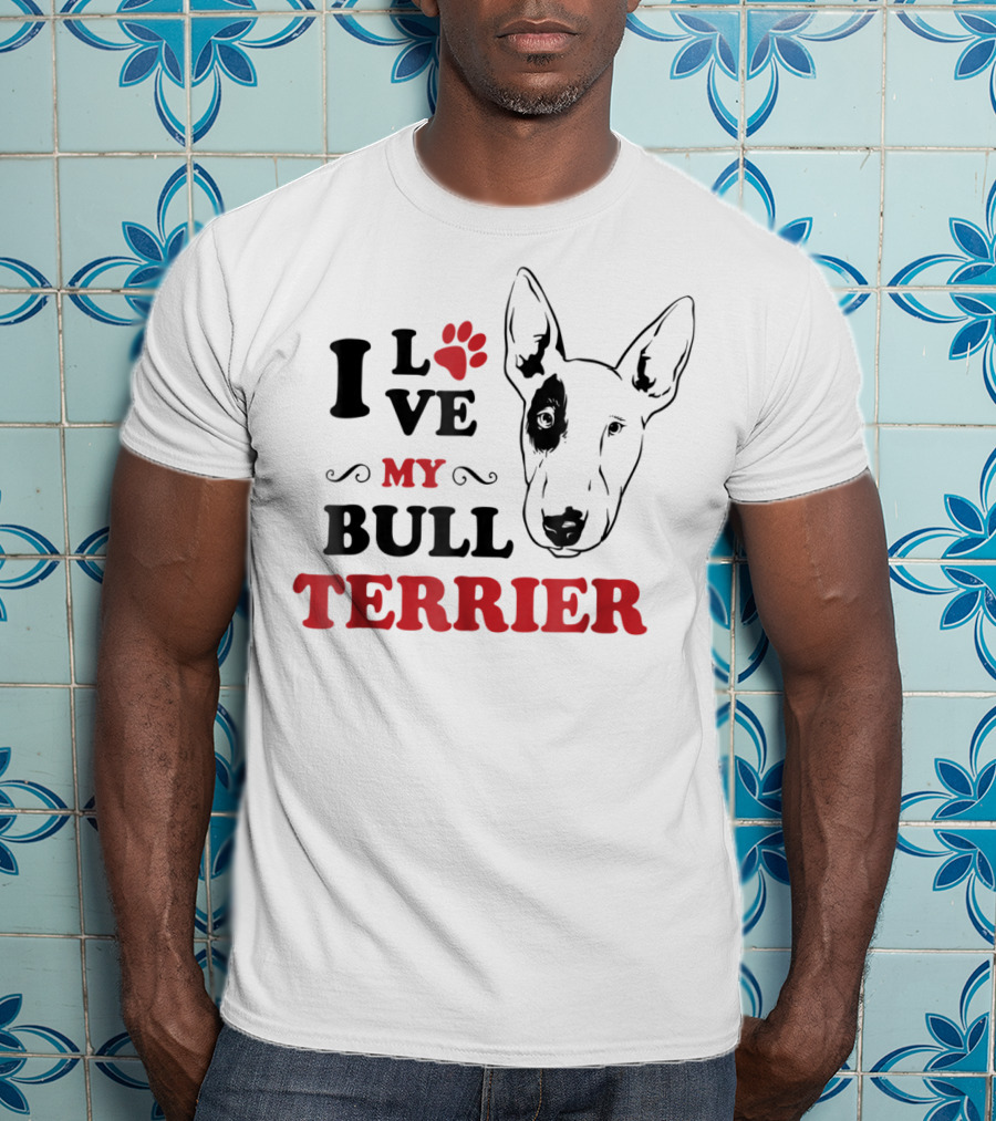 I Love My Bull Terrier T-Shirt