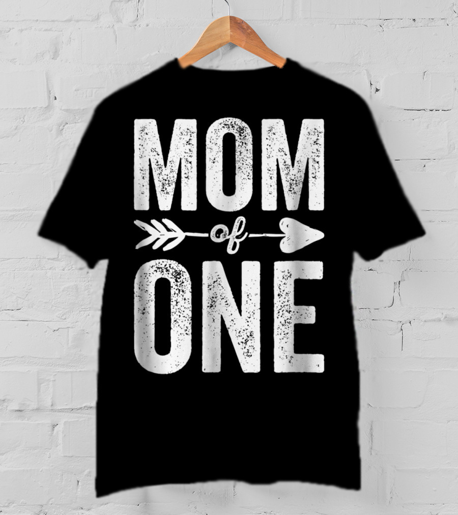 Mom Of One Arrow Heart Design Thank You Raising One Kid47 T-Shirt