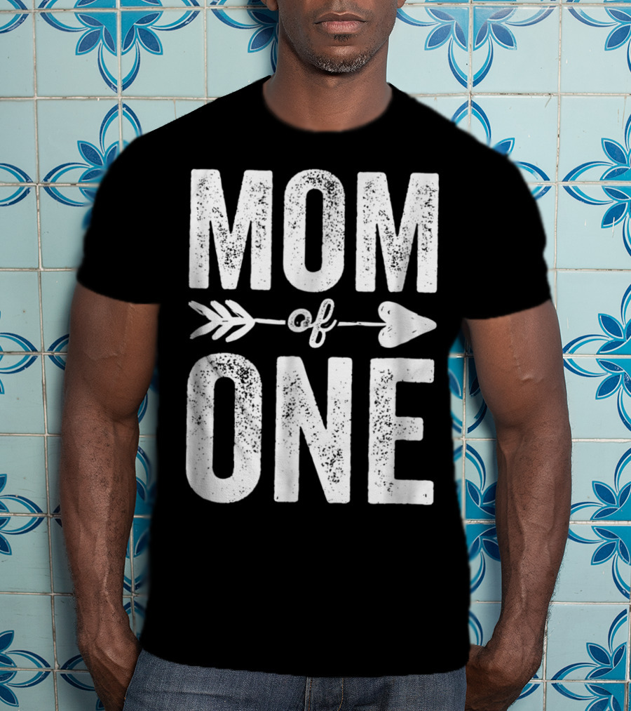 Mom Of One Arrow Heart Design Thank You Raising One Kid47 T-Shirt
