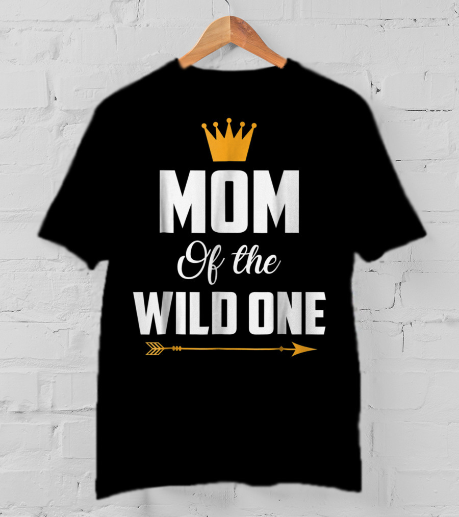 Mom Of The Wild One Crown Arrow T-Shirt