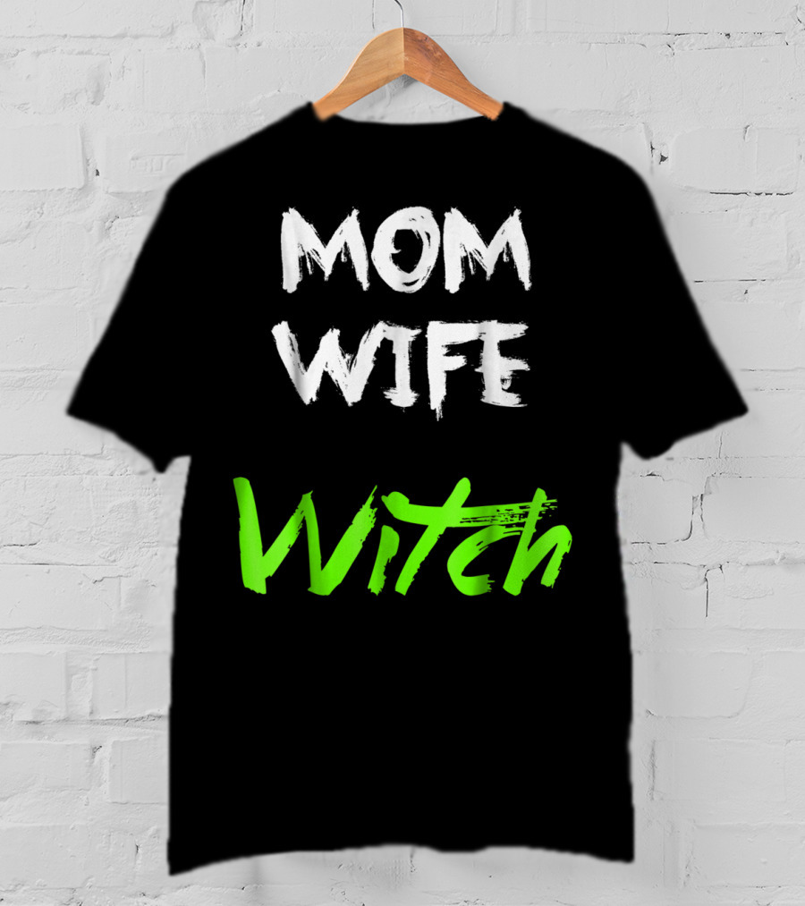 Mom Wife Witch T-Shirt