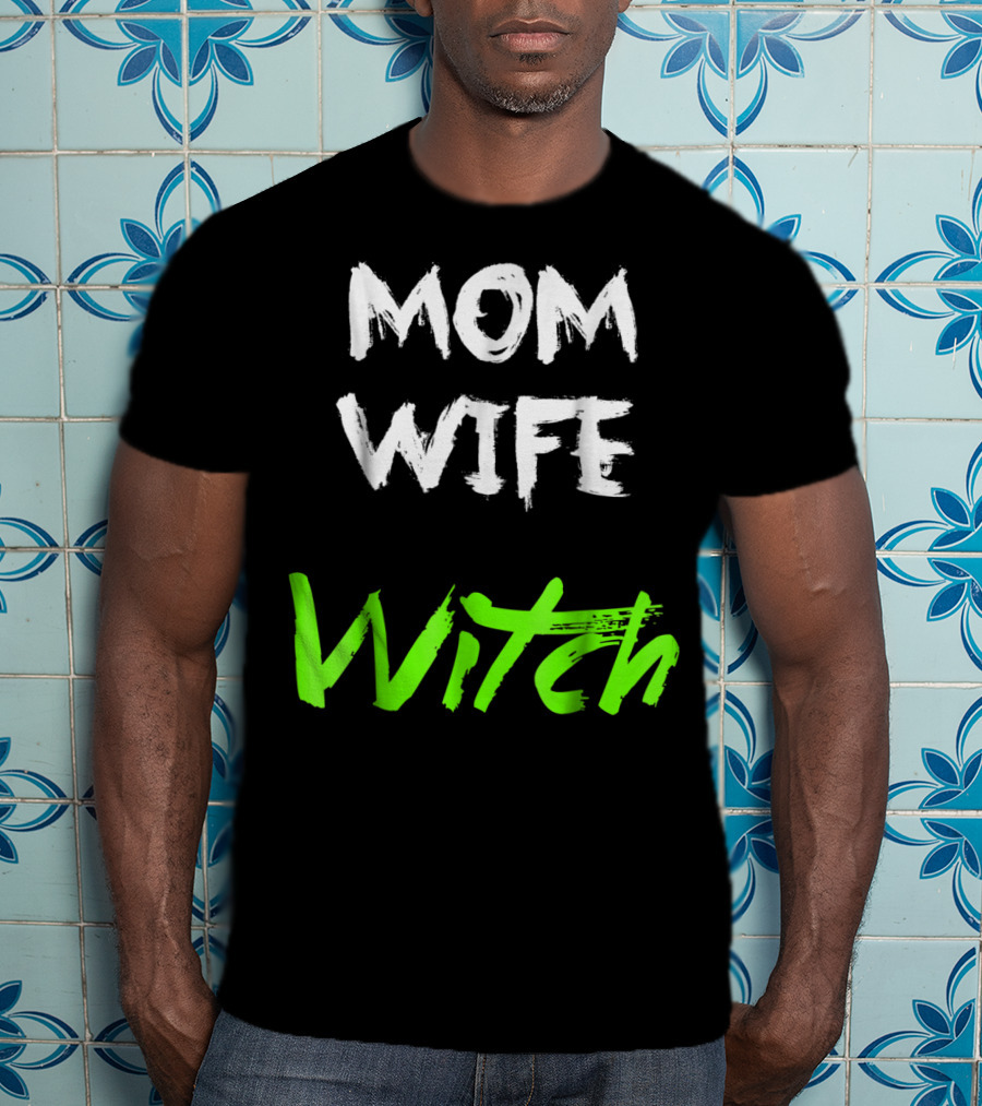 Mom Wife Witch T-Shirt