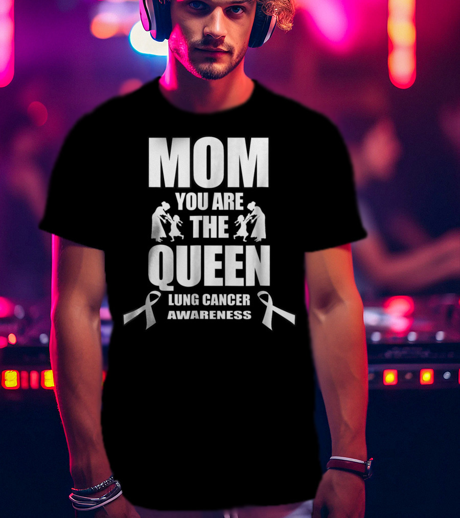 Mom You Are The Queen Lung Cancer Awareness Ribbon Iconic T-Shirt