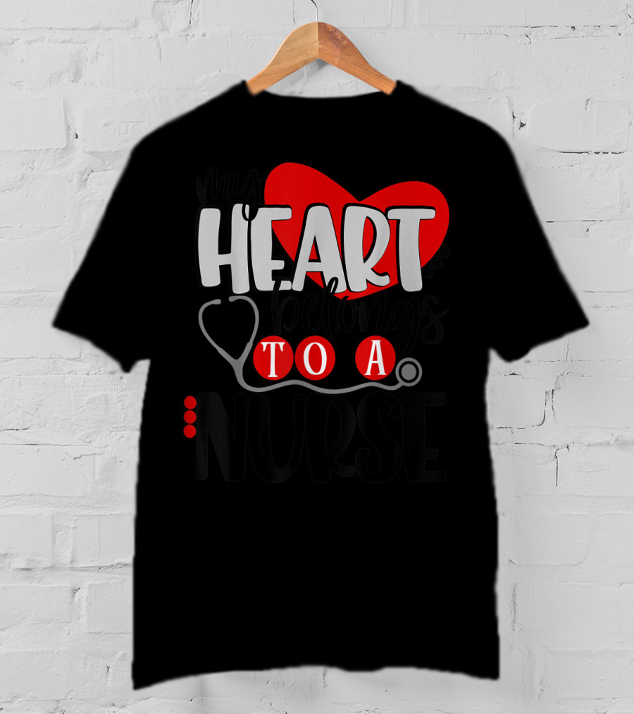 My Heart Belongs To A Nurse RN LPN Mom Wife23 T-Shirt