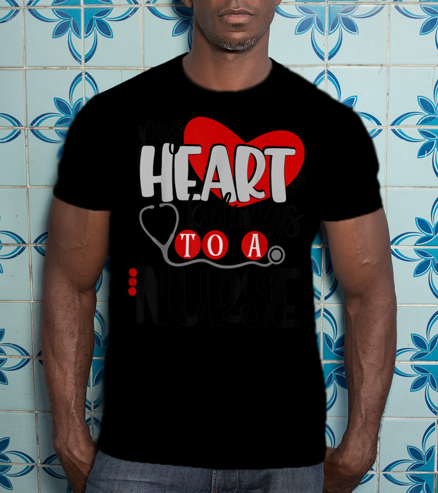 My Heart Belongs To A Nurse RN LPN Mom Wife23 T-Shirt