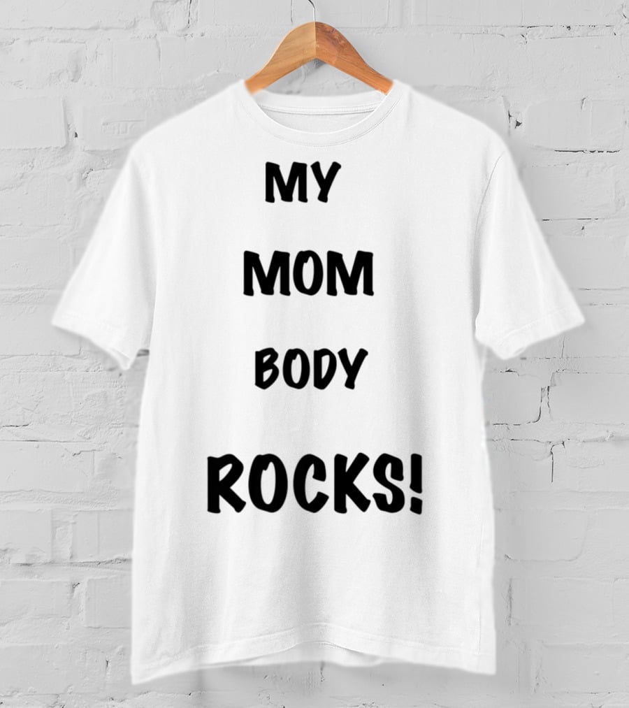 My Mom Body Rocks T-Shirt