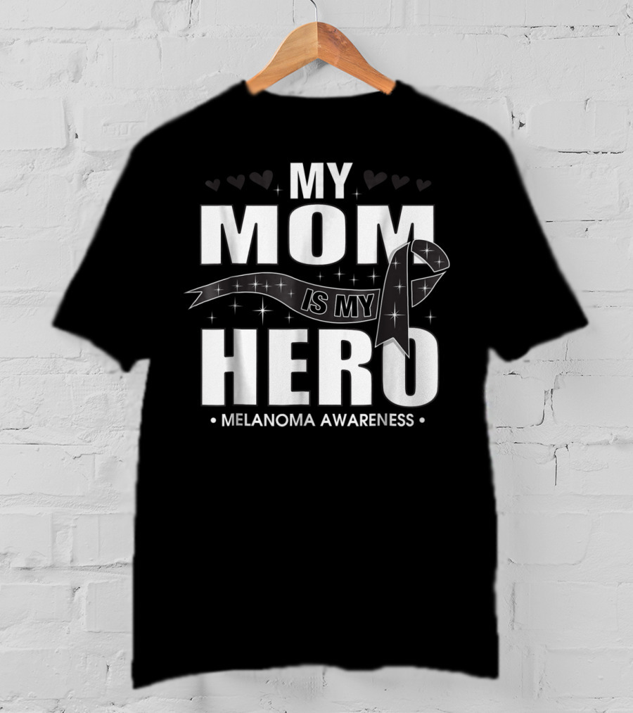 My Mom Is My Hero Ribbon Melanoma Awareness T-Shirt