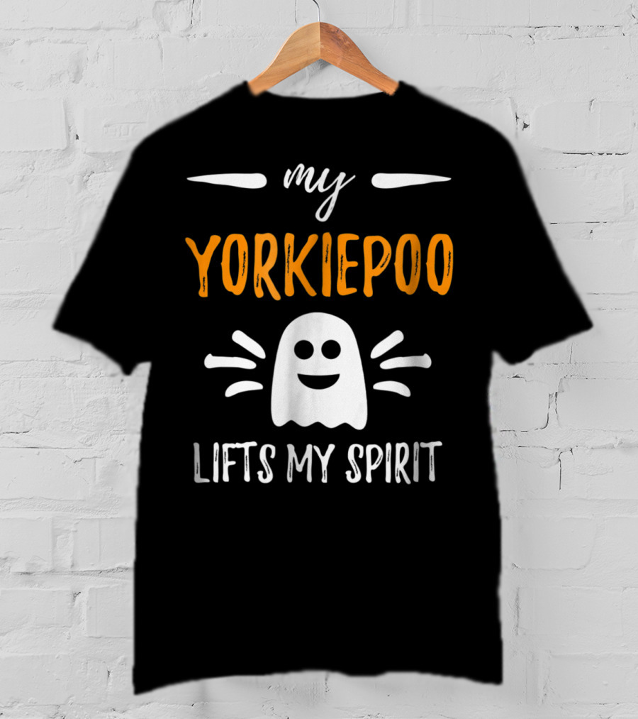 My Yorkiepoo Lifts My Spirit Ghost Theme Dog Mom T-Shirt