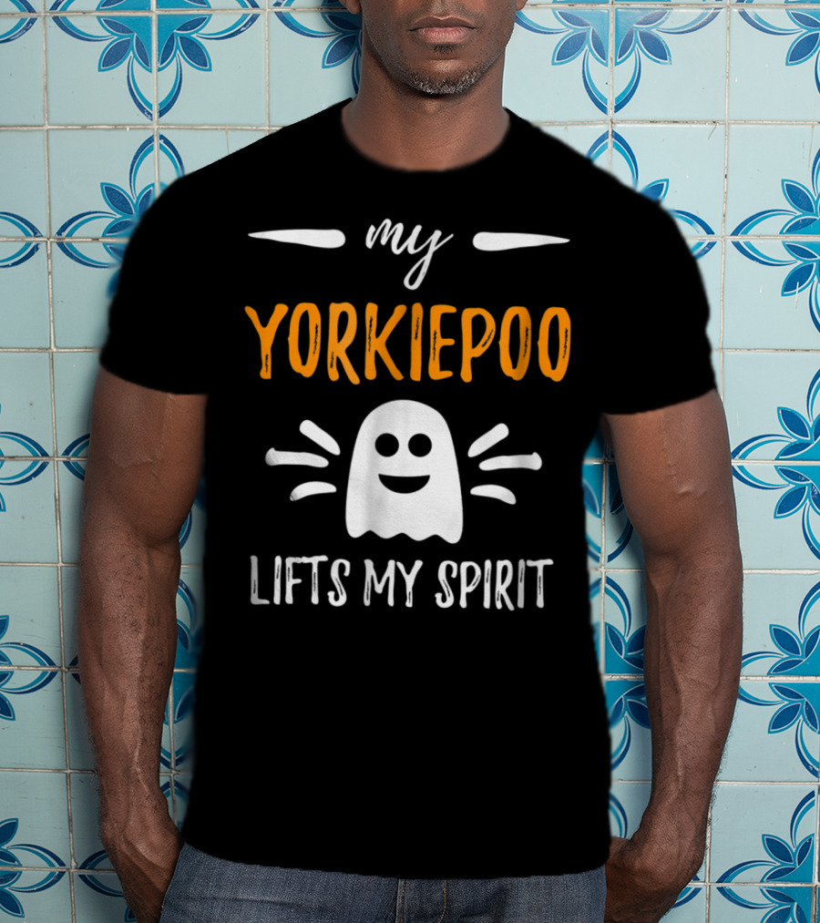 My Yorkiepoo Lifts My Spirit Ghost Theme Dog Mom T-Shirt