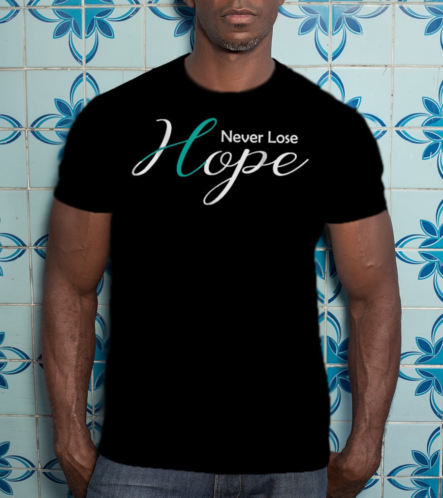 Never Lose Hope Ovarian Cancer Awareness Mom Wife45 T-Shirt