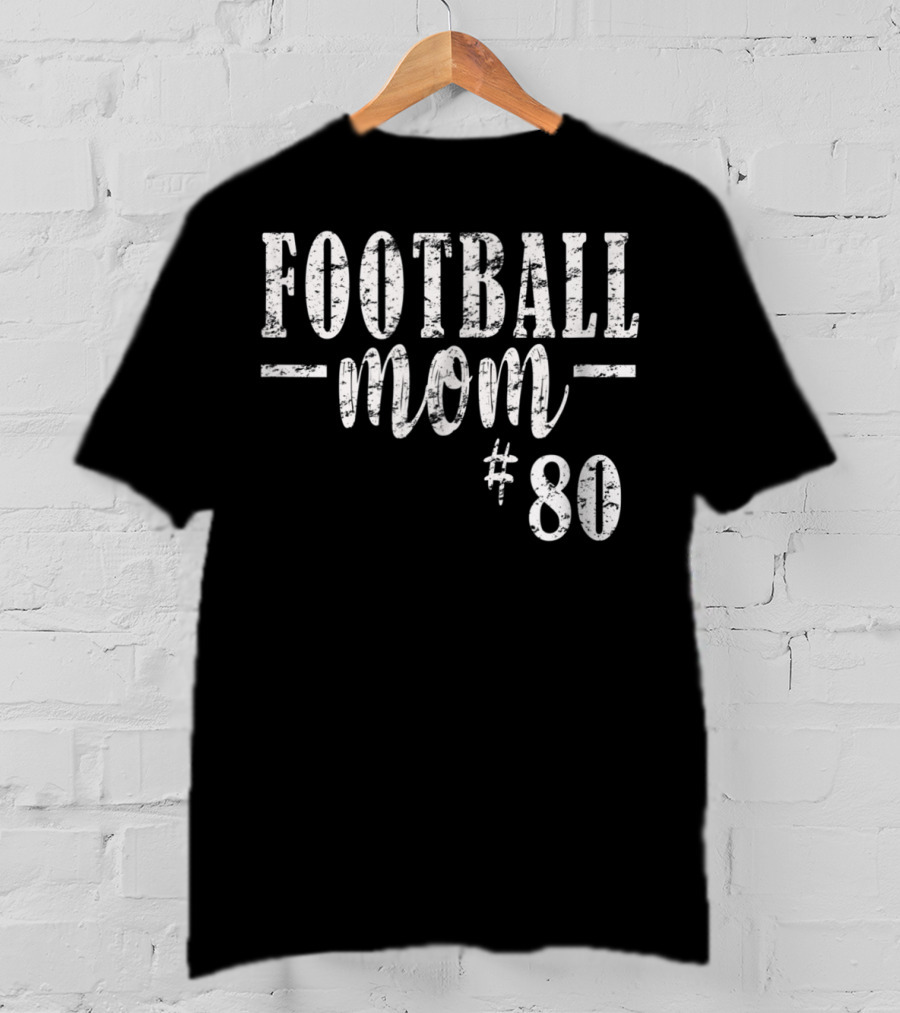 Football Mom Personalized #80 All Numbers Available T-Shirt