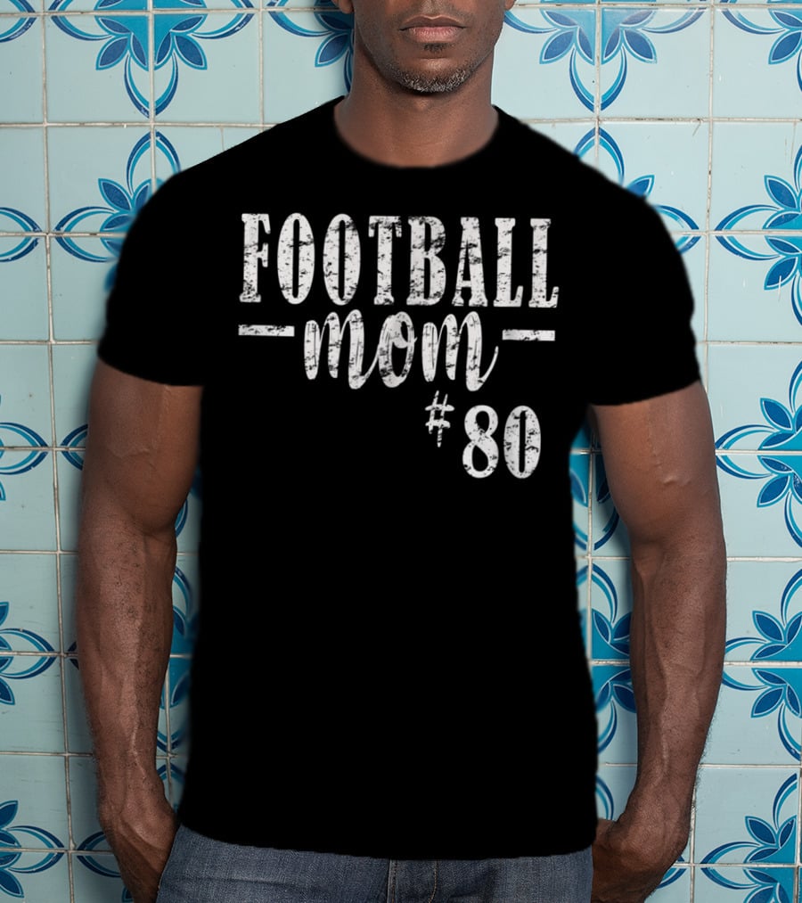 Football Mom Personalized #80 All Numbers Available T-Shirt