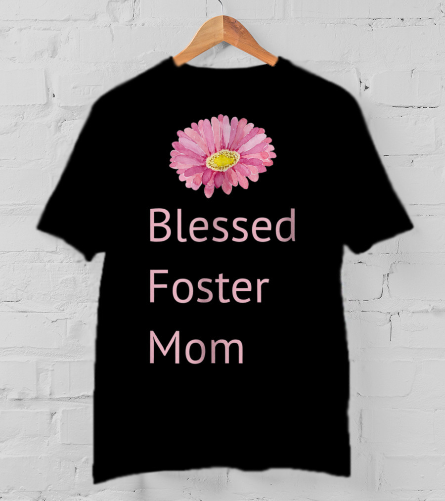 Blessed Foster Mom Pink Flower T-Shirt