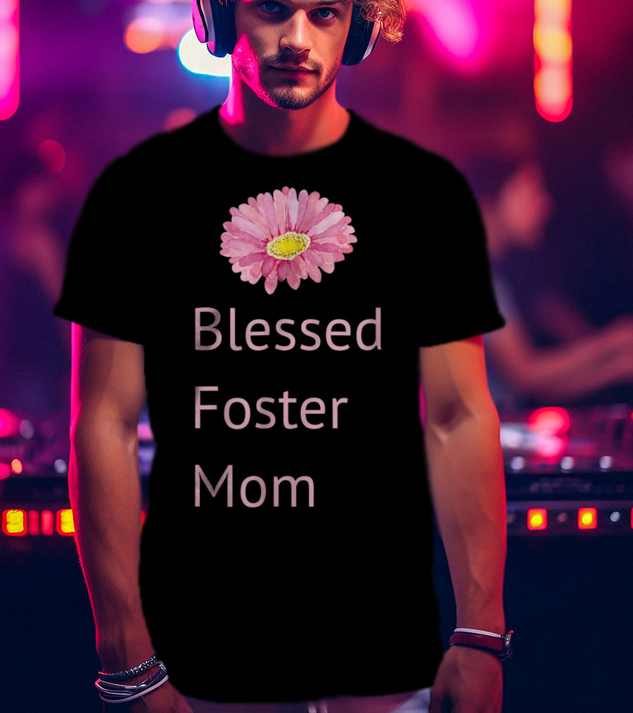 Blessed Foster Mom Pink Flower T-Shirt