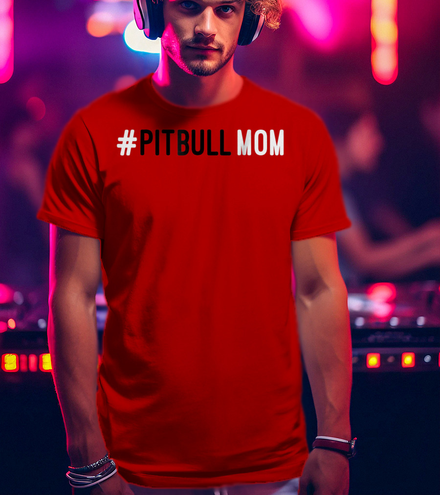 Pitbull Mom Dog Lover Animal Lover T-Shirt