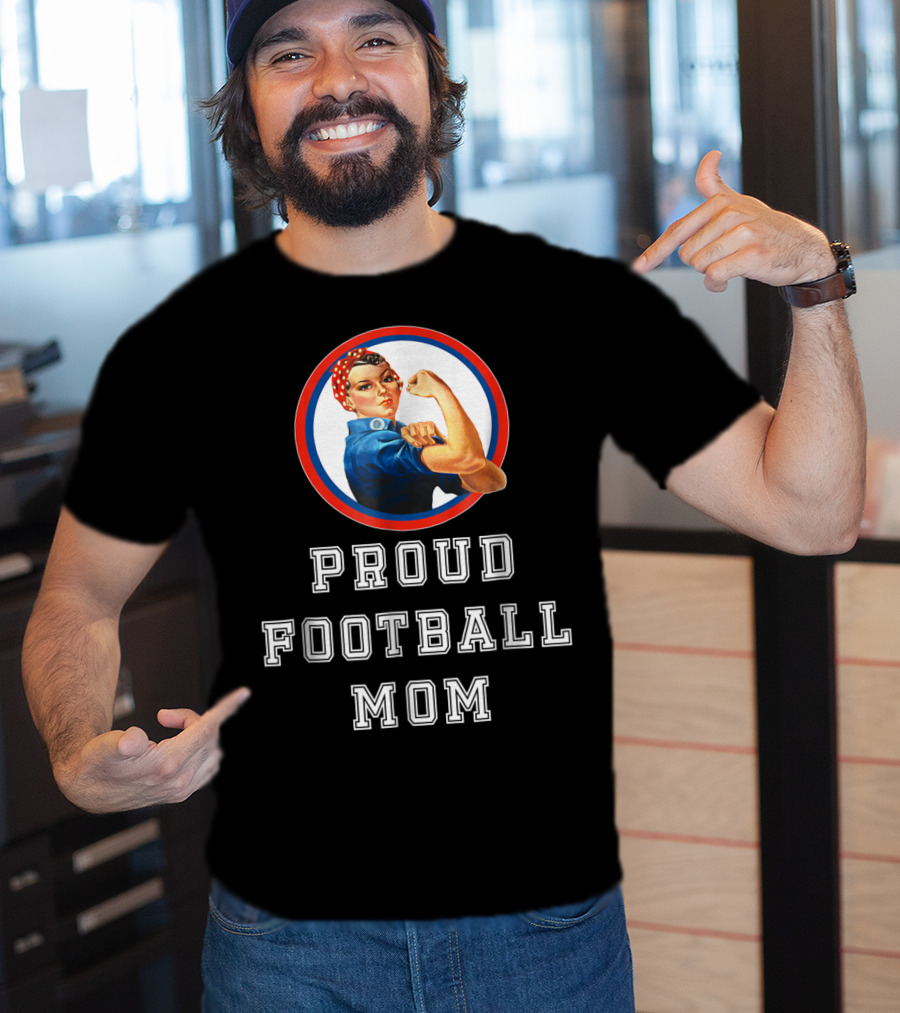 Proud Football Mom Rosie The Riveter Sport Moms T-Shirt