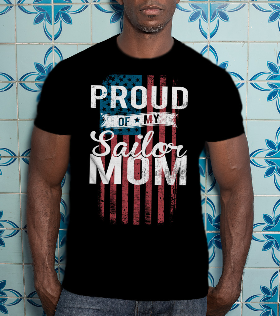 Proud Of My Sailor Mom T-Shirt