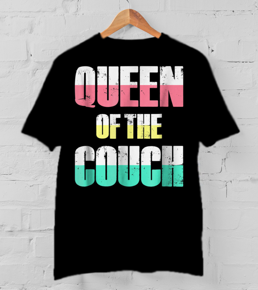 Queen Of The Couch Funny Mom Wife T-Shirt