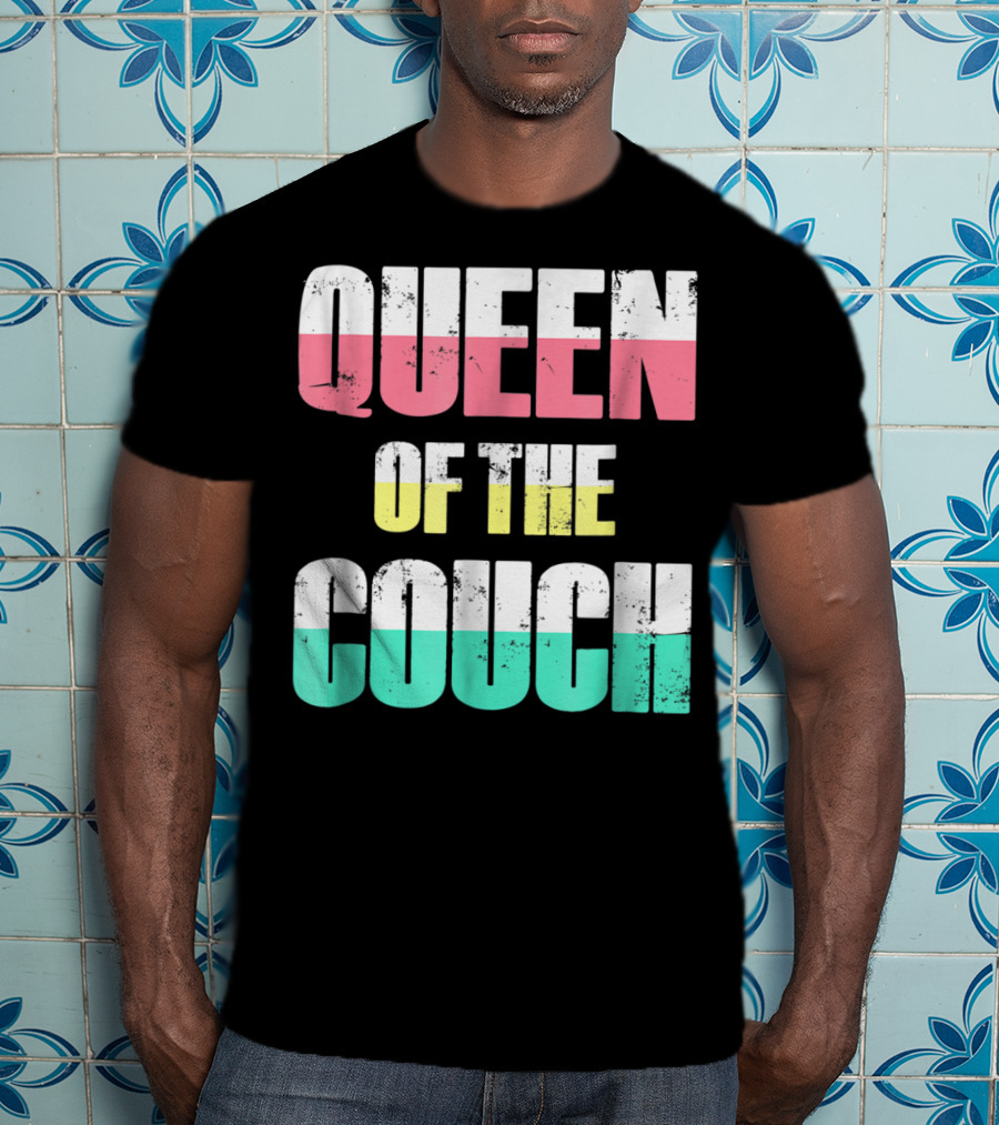Queen Of The Couch Funny Mom Wife T-Shirt
