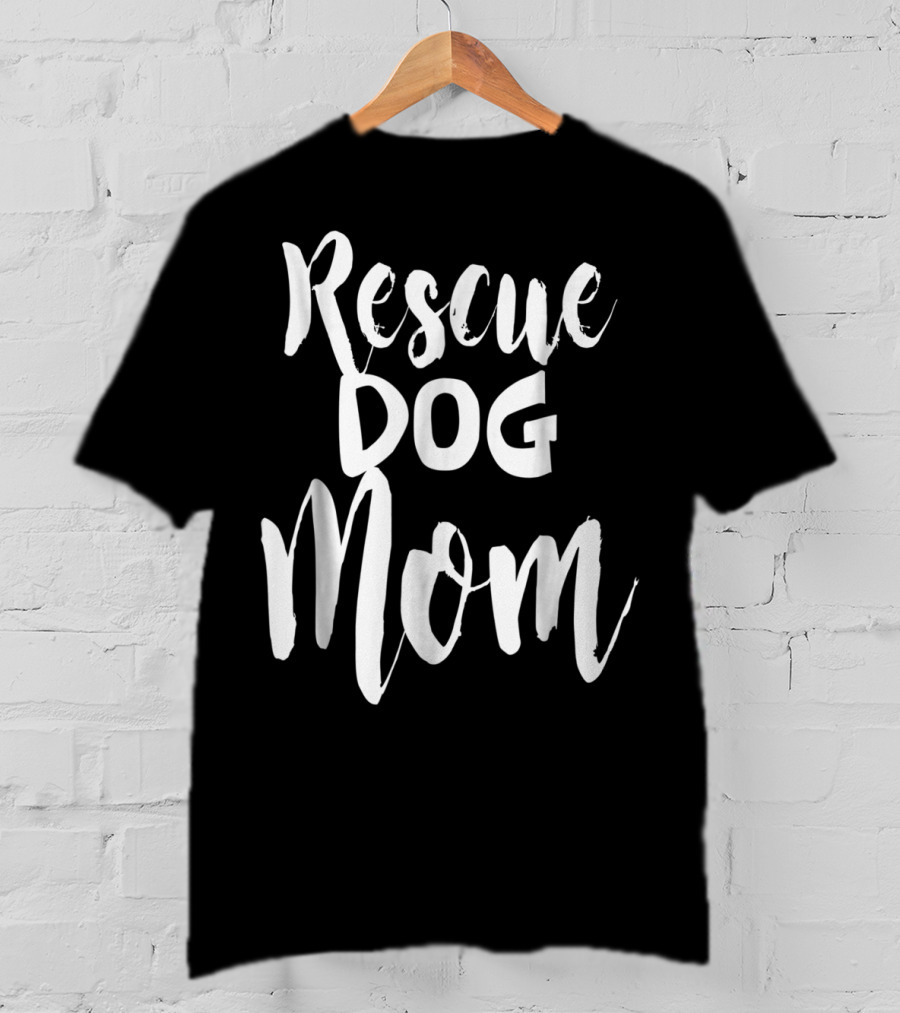 Rescue Dog Mom T-Shirt