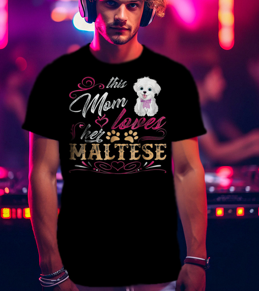 This Mom Loves Her Maltese Dog With Paw Prints And Heart T-Shirt