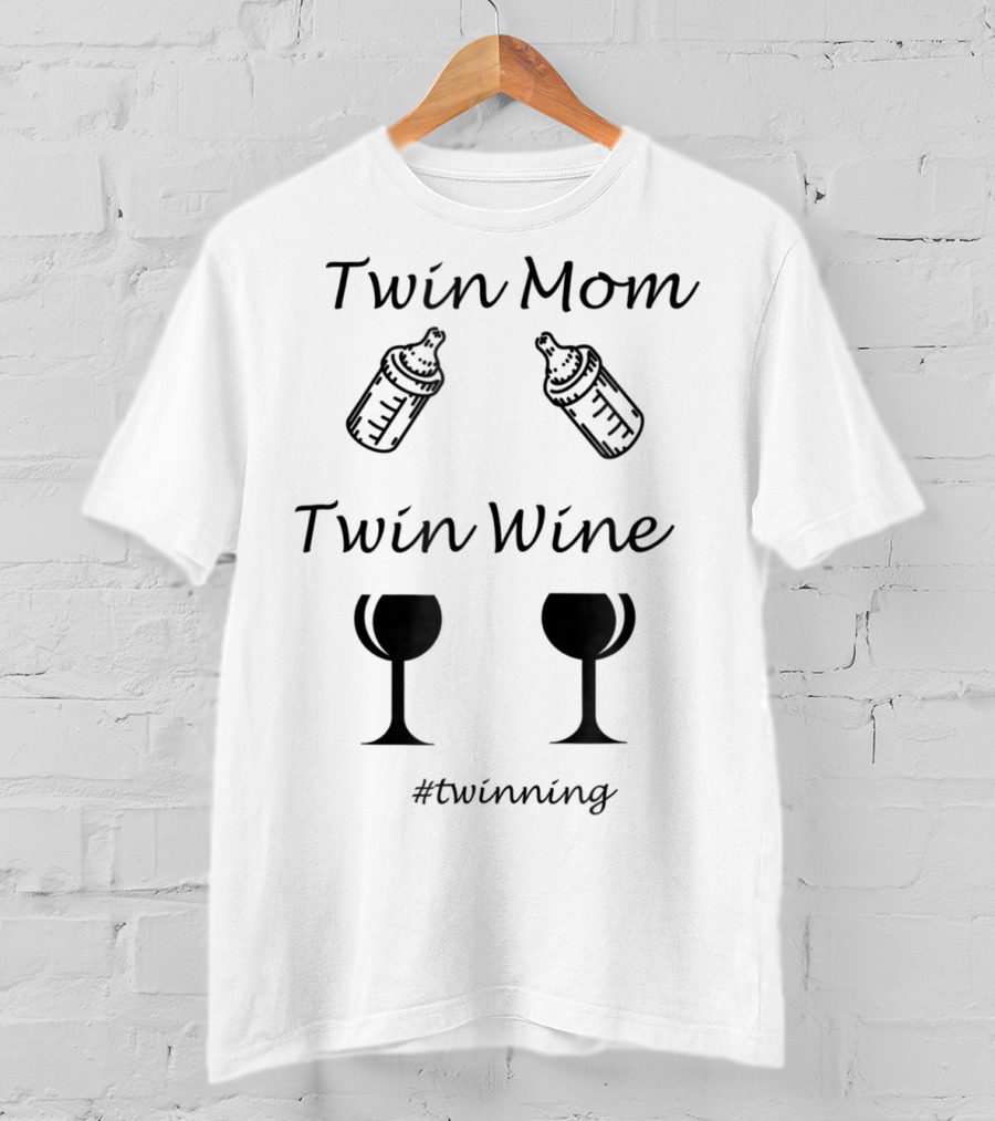 Twin Mom Twin Wine #twinning T-Shirt