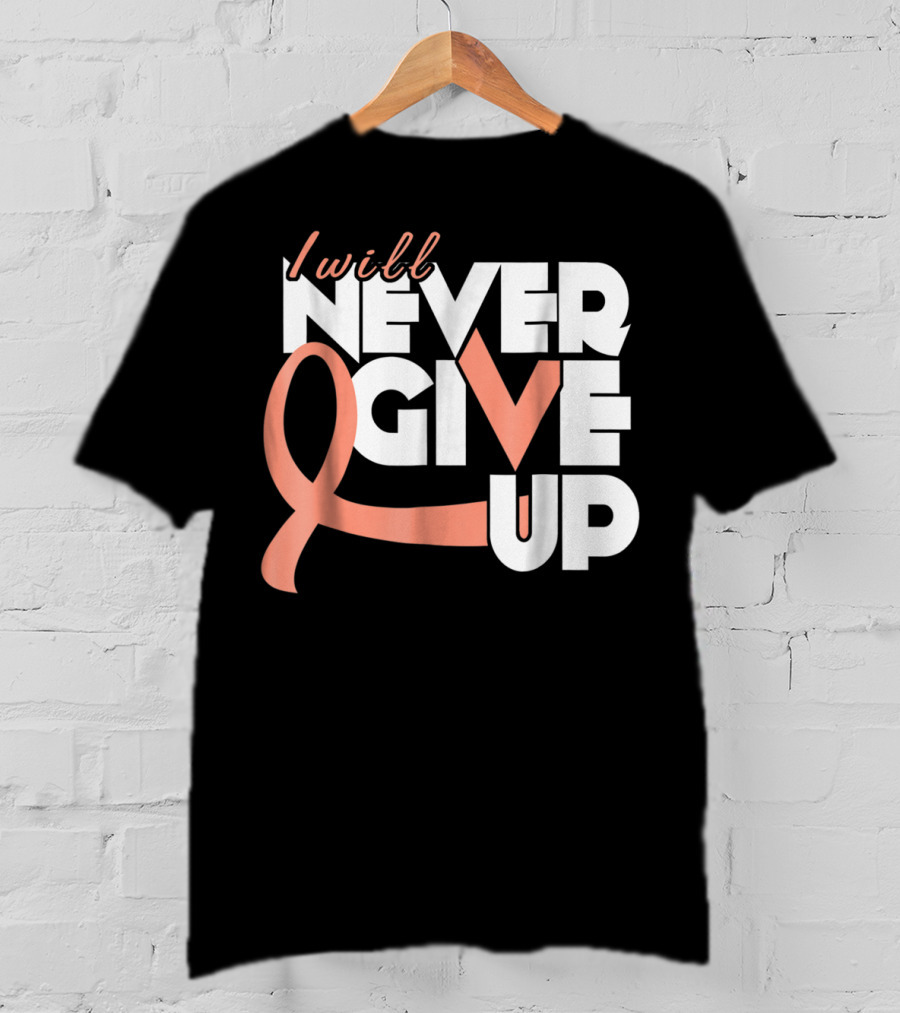 I Will Never Give Up Uterine Cancer Awareness T-Shirt
