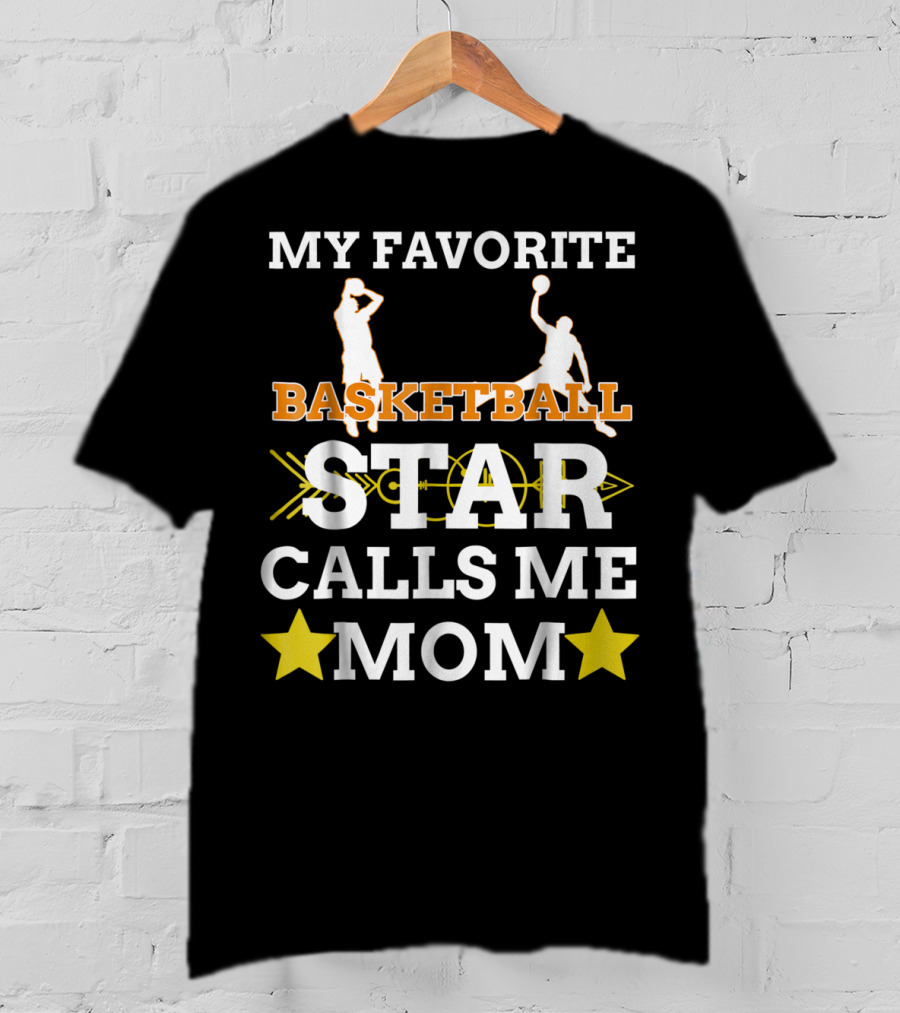 My Favorite Basketball Star Calls Me Mom T-Shirt