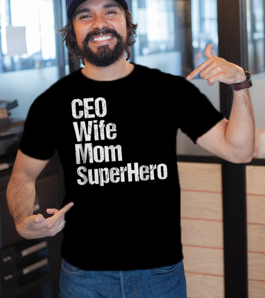 CEO Wife Mom SuperHero Mother T-Shirt