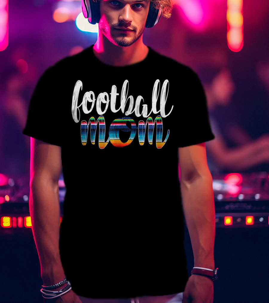 Football Mom Colorful Boho Serape T-Shirt