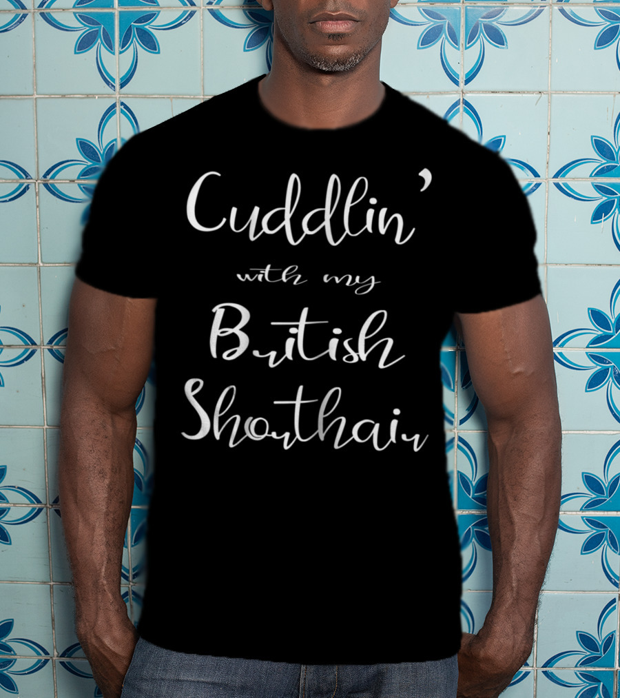Cuddlin' With My British Shorthair Mom Matching Cat T-Shirt