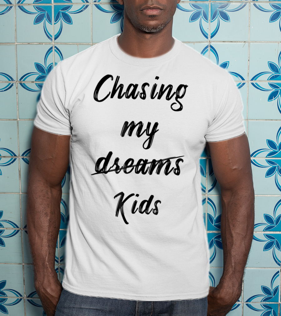 Chasing My Kids Funny Dad22 T-Shirt