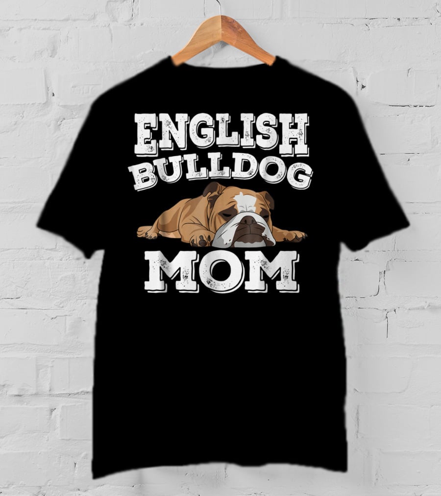 English Bulldog Mom Cute Funny English Bulldog T-Shirt