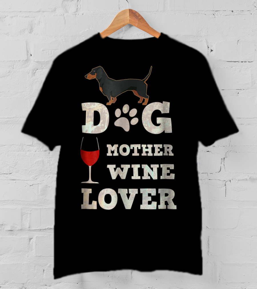 Dog Mother Wine Lover Dachshund Mom Funny T-Shirt