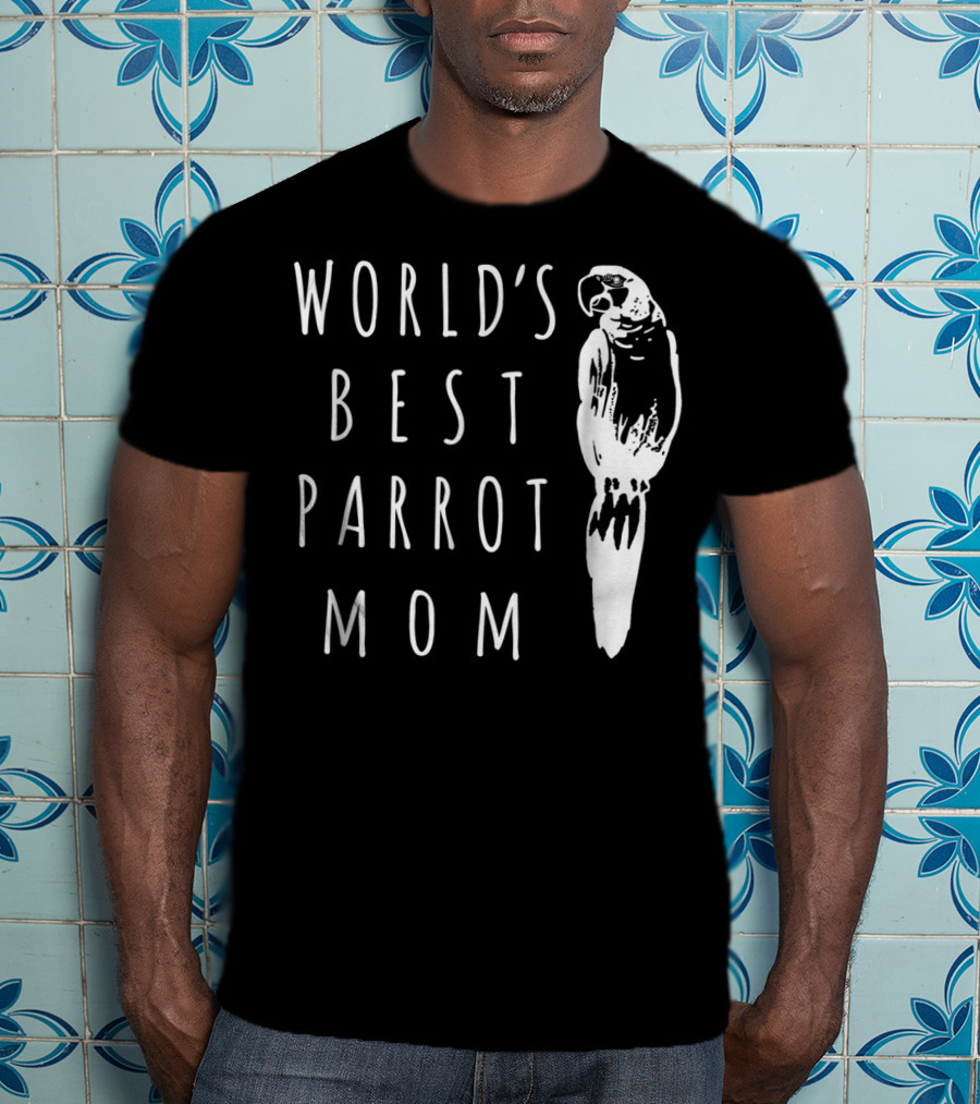 World's Best Parrot Mom T-Shirt