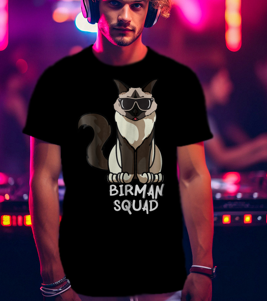 Birman Squad Cat Mom Lover Squad Cool Birman Cat With Sunglasses T-Shirt