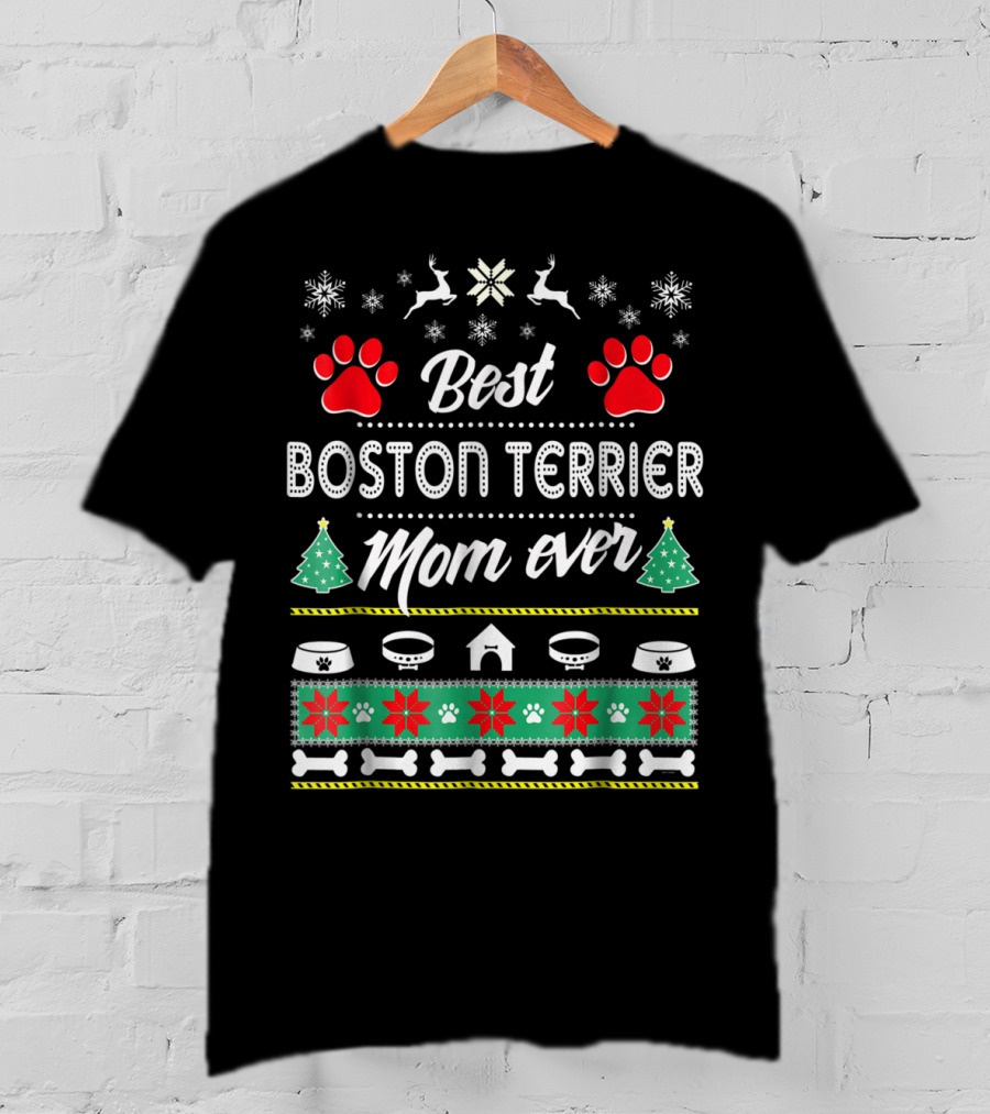 Best Boston Terrier Mom Ever Christmas Paw Print Bone Snowflake Reindeer T-Shirt