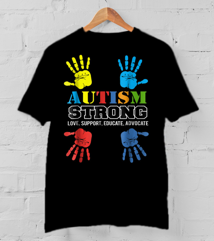 AUTISM STRONG Love Support Educate Advocate Kids59 T-Shirt