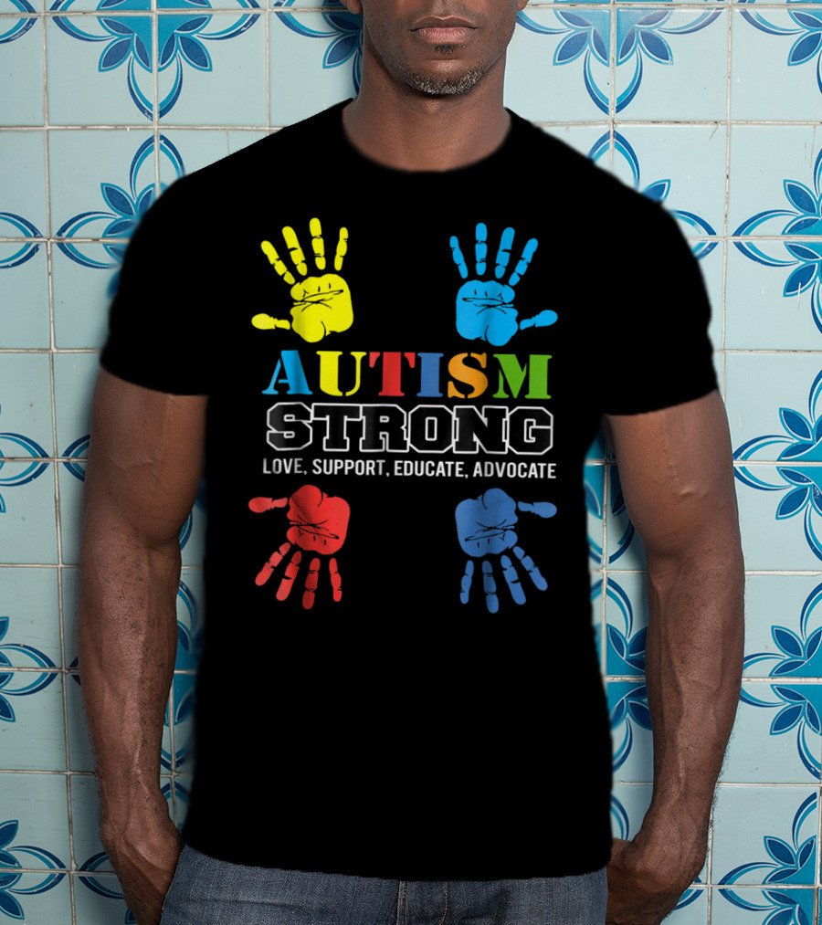 AUTISM STRONG Love Support Educate Advocate Kids59 T-Shirt