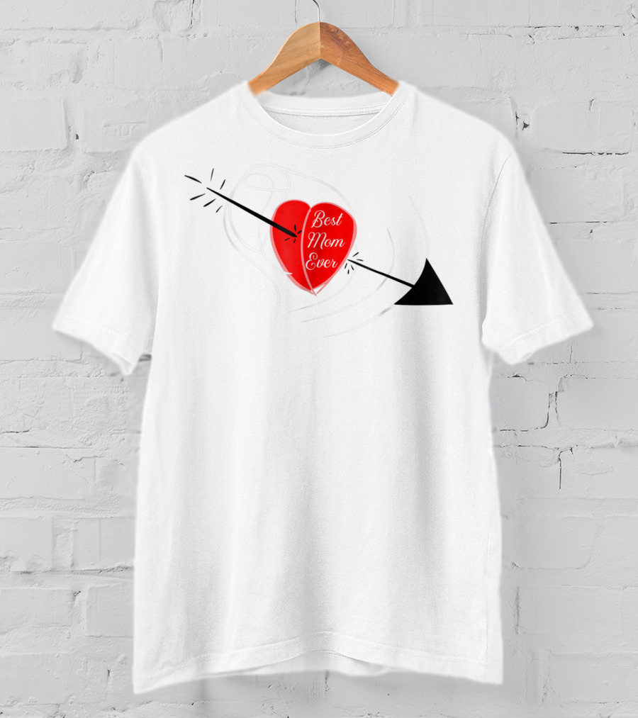 Best Mom Ever Red Heart With Arrow Birthday T-Shirt