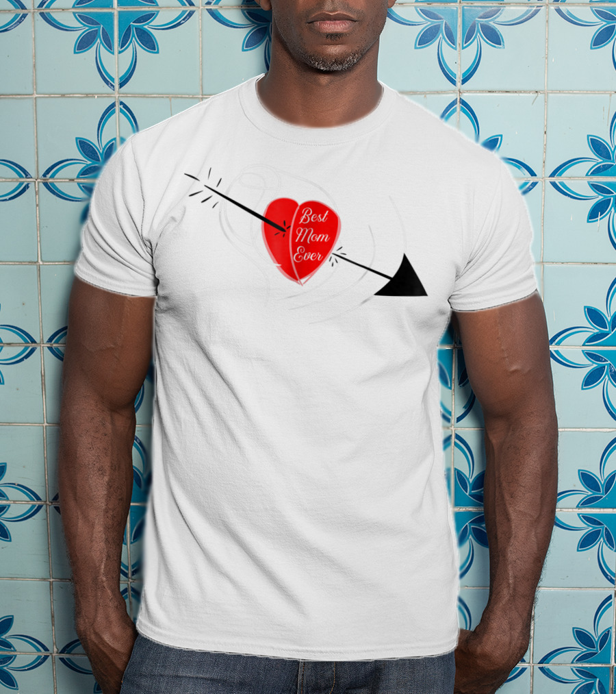 Best Mom Ever Red Heart With Arrow Birthday T-Shirt