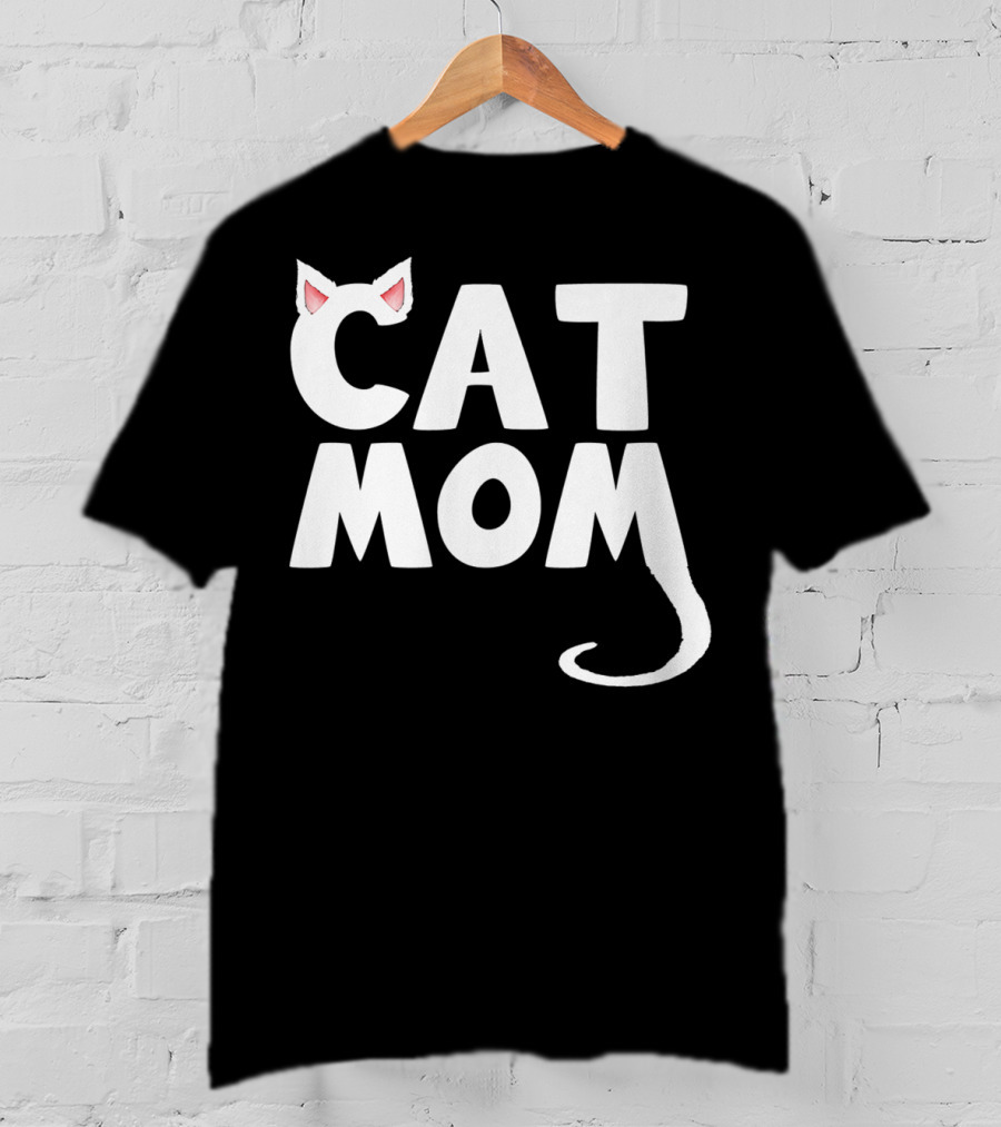 Cat Mom Fun Cat With Ears And Tail T-Shirt